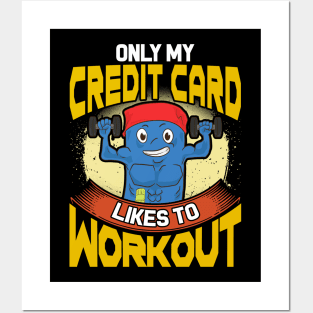 Funny Only My Credit Card Likes To Workout Gym Posters and Art